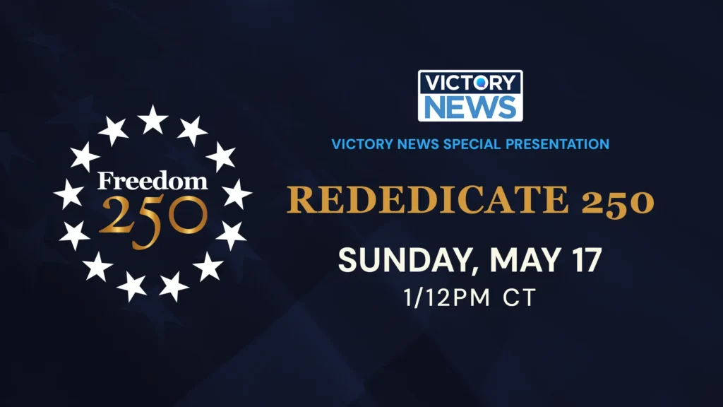 Victory News Special Presentation featuring Rededicate 250 in DC