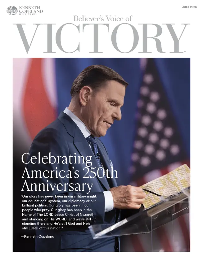 Kenneth Copeland on the cover of the Believer's Voice of Victory Magazine celebrating America's 250th Anniversary.