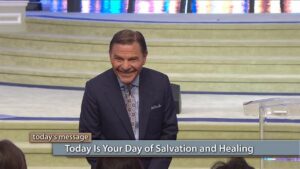 Today Is Your Day of Salvation and Healing