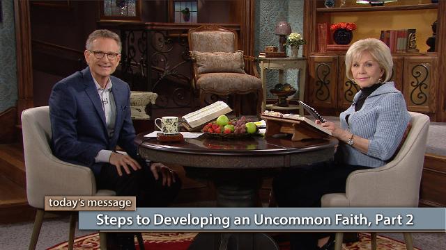 Steps to Developing an Uncommon Faith–Part 2