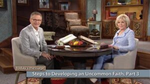 Steps to Developing an Uncommon Faith–Part 3