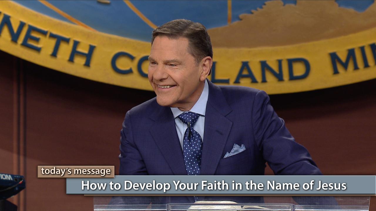 How to Develop Your Faith in the Name of Jesus