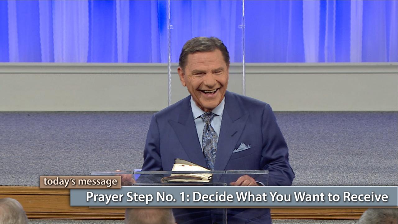 Prayer Step No. 1: Decide What You Want to Receive