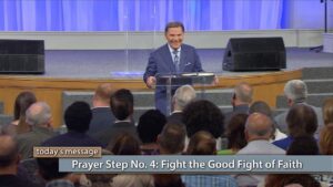 Prayer Step No. 4: Fight the Good Fight of Faith