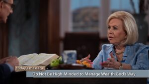 Do Not Be High-Minded–Manage Wealth God’s Way