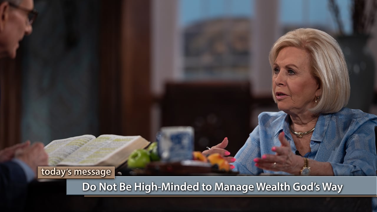 Do Not Be High-Minded–Manage Wealth God’s Way