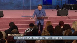 Faith Is the Connector to Miraculous Healing