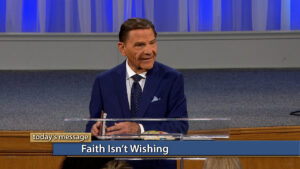 Faith Isn’t Wishing