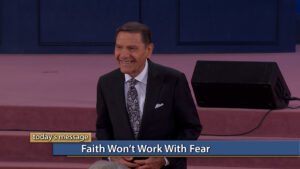 Faith Won’t Work With Fear