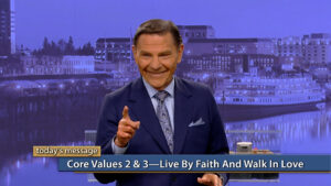 Core Values 2 & 3–Live By Faith and Walk In Love