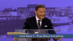 Core Value 5–Pray About Everything